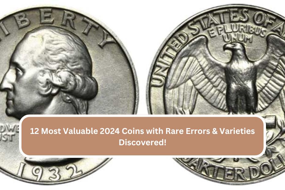 12 Most Valuable 2024 Coins with Rare Errors & Varieties Discovered!