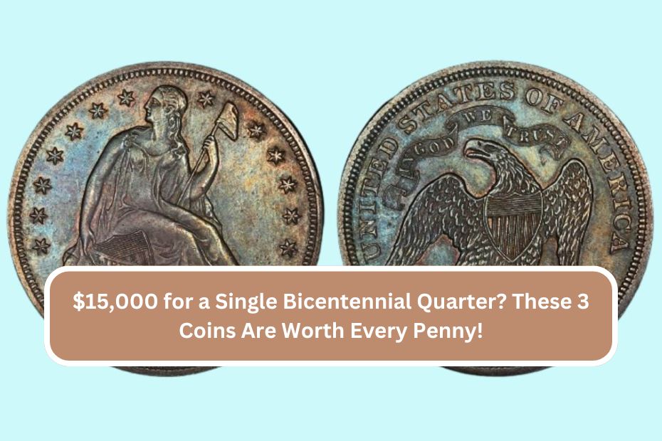 $15,000 for a Single Bicentennial Quarter These 3 Coins Are Worth Every Penny!