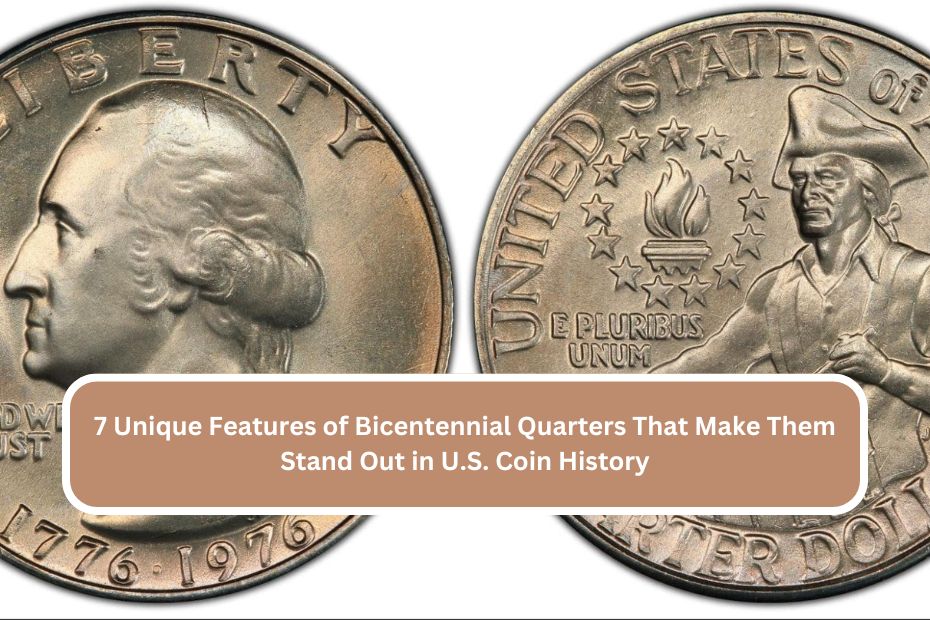 7 Unique Features of Bicentennial Quarters That Make Them Stand Out in U.S. Coin History