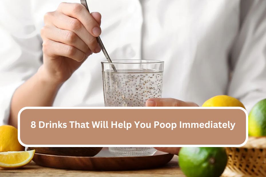 8 Drinks That Will Help You Poop Immediately