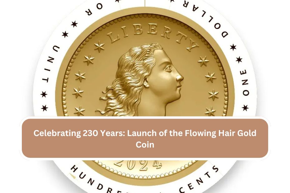 Celebrating 230 Years Launch of the Flowing Hair Gold Coin