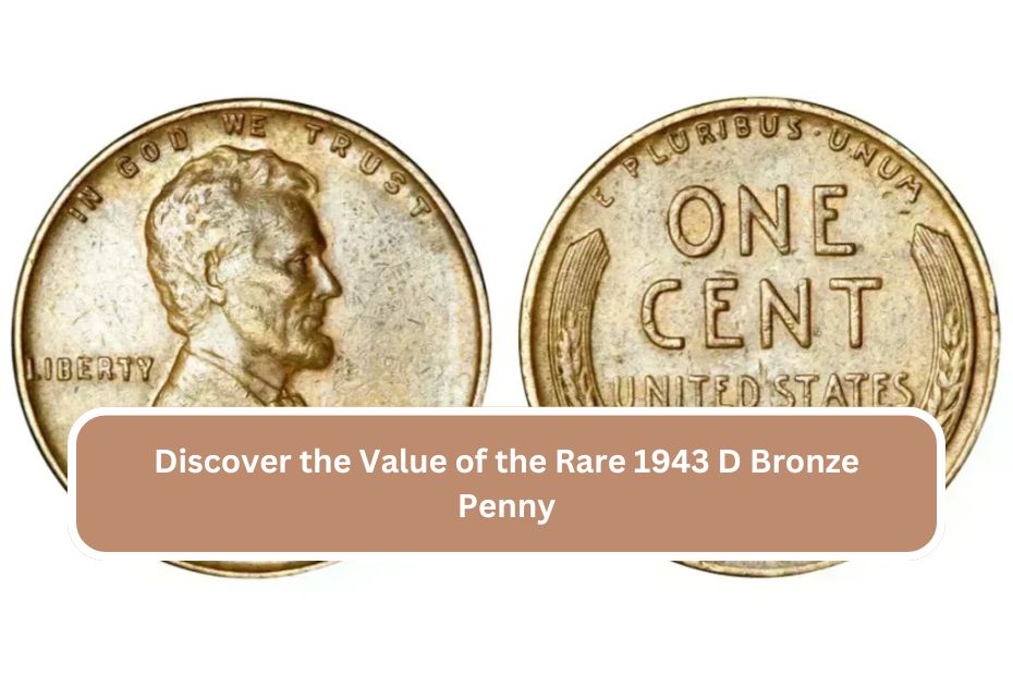 Discover the Value of the Rare 1943 D Bronze Penny