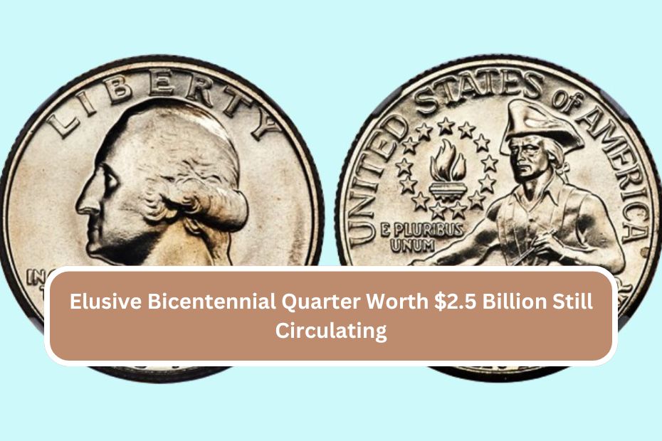 Elusive Bicentennial Quarter Worth $2.5 Billion Still Circulating