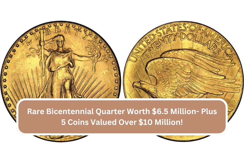 Rare Bicentennial Quarter Worth $6.5 Million- Plus 5 Coins Valued Over $10 Million!