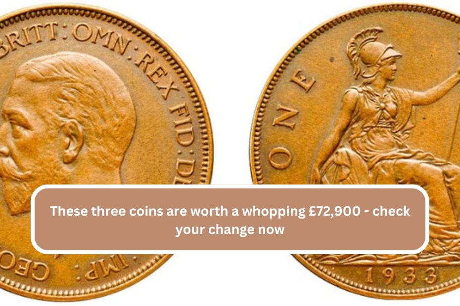 These three coins are worth a whopping £72,900 - check your change now